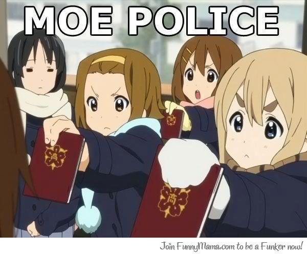 oh shit its the moe police
