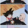 Gettin' Real Tired of Your Shit, Goku