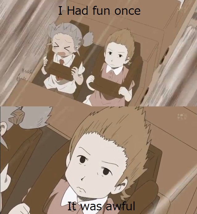 I had fun once...