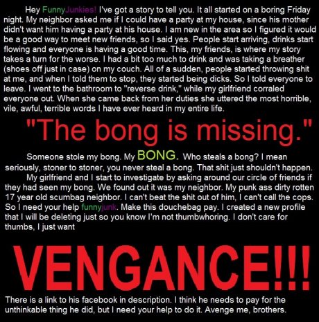 He stole my BONG!!!