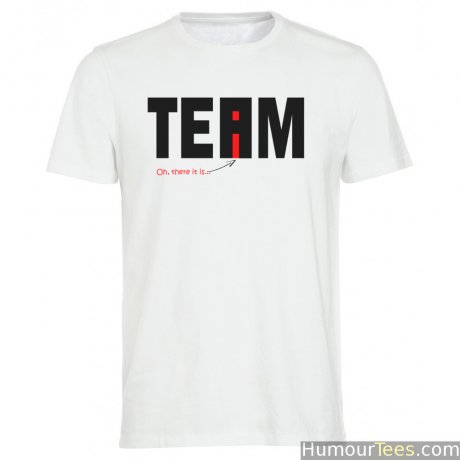 There's no i in team?