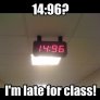 I'm late!