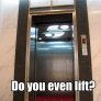 Do you even lift?