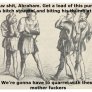 Do you bite your thumb at us, sir?