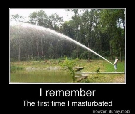 I remember the first time