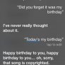 At least my friends will sing to me..
