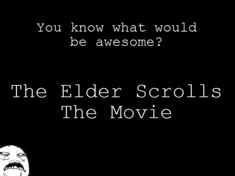 The Elder Scrolls "The Movie"