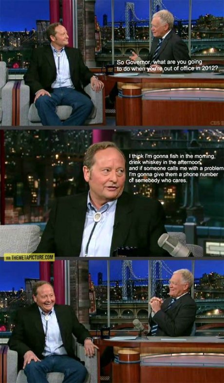 Ex Montana Governor doesn't care anymore...