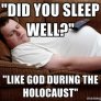 Did you sleep well?
