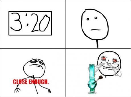 3:20? Close Enough.