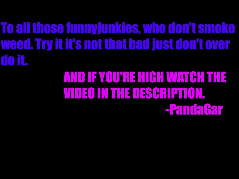 Note to people who don't smoke weed.