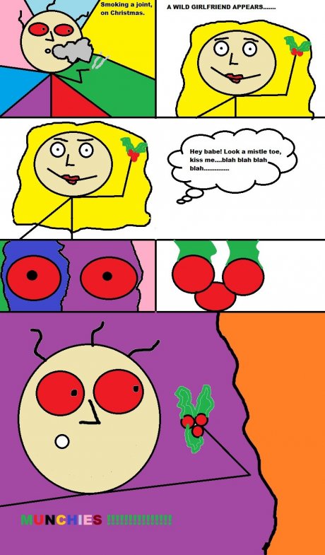 Bitch gave me munchies...