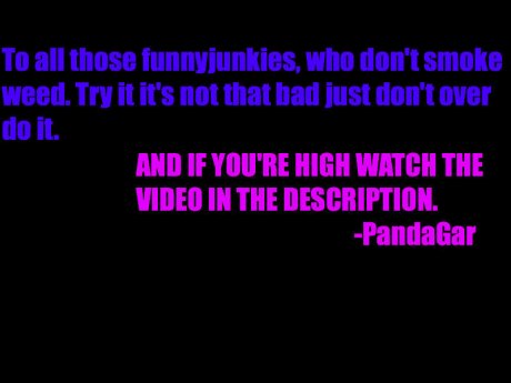 Note to people who don't smoke weed.