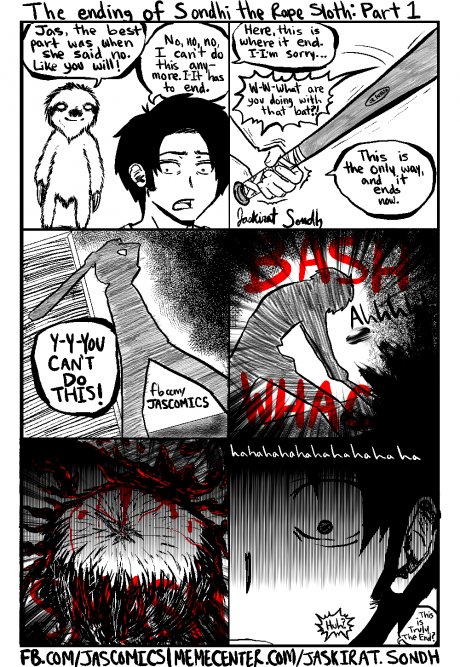 End of Sondhi the Rape Sloth part 1