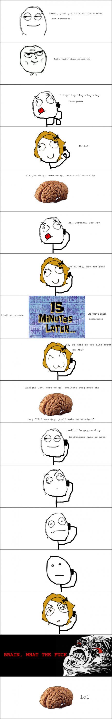 You had one job brain, ONE JOB!
