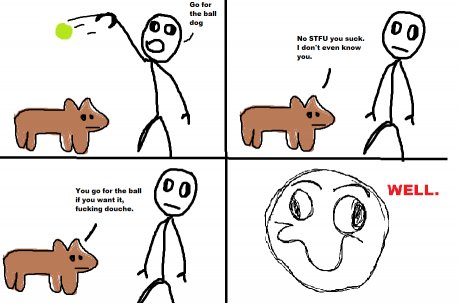 Fucking dog,
